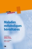 Brigitte Chabrol et Pascale de Lonlay - Maladies métaboliques héréditaires.