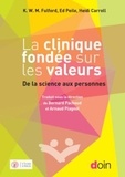 Kenneth Willima Musgrave Fulford et Ed Peile - La clinique fondée sur les valeurs - De la science aux personnes.