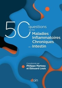 Philippe Marteau et Edouard Louis - 50 questions sur les maladies inflammatoires chroniques de l'intestin (MICI).