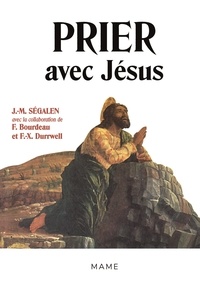 Jean-Marie Ségalen - Prier avec Jésus.