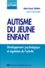 Jean-Louis Adrien - Autisme Du Jeune Enfant. Developpement Psychologique Et Regulation De L'Activite.