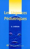 Gérard Chéron - Les urgences pédiatriques.