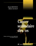 Michel Alcalay et Daniel Bontoux - Cancer secondaire des os.