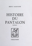 Hervé Marengoni et Maurice Cury - Histoire du pantalon.