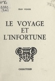 Jean Vignes et Bruno Durocher - Le voyage et l'infortune.