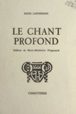 René Lindekens et Marie-Madeleine Fragonard - Le chant profond.