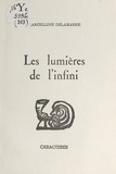 Marcelline Delamarre et Bruno Durocher - Les lumières de l'infini.