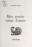 Laurence Pajaud et Bruno Durocher - Mon premier roman d'amour.