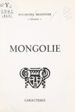 Guy-Michel Brandtner et Bruno Durocher - Mongolie - Poèmes, 1970-1971.