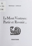 Véronique Cornillac et Bruno Durocher - Le Mont Ventoux : partir et revenir....