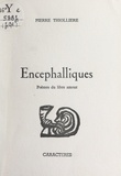 Pierre Thiollière et Bruno Durocher - Encéphalliques - Poèmes du libre amour.