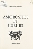 Dominique Gontier et Bruno Durocher - Amorosités et lueurs.