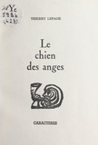 Thierry Lepage et Bruno Durocher - Le chien des anges - En offrande et à la grâce de l'AVM.