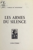 Camille de Archangelis et Bruno Durocher - Les armes du silence.