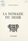 Véronique Briaut et Claude Couffon - La nomade du désir.