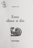 Michel Gay et Bruno Durocher - Entre silence et dire.