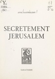 Anne Barthelemy et Bruno Durocher - Secrètement Jérusalem.