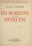 Auguste Lumière et André George - Les horizons de la médecine.
