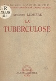 Auguste Lumière et André George - La tuberculose, maladie congénitale.