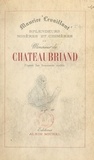 Maurice Levaillant et Emile Magne - Splendeurs, misères et chimères de M. de Chateaubriand - D'après des documents inédits.