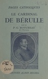 Gaston Rotureau et Omer Englebert - Le cardinal de Bérulle.