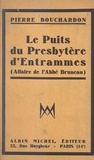 Pierre Bouchardon - Le puits du presbytère d'Entrammes - Affaire de l'Abbé Bruneau.