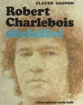 Claude Gagnon et Jacques Vassal - Robert Charlebois déchiffré.