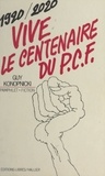 Guy Konopnicki - Vive le centenaire du P.C.F., 1920-2020 ! - Pamphlet-fiction.