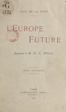 Jean De La Hire - L'Europe future - Réponse à M. H.G. Wells.