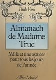 Paule Vani - Almanach de Madame Truc - Mille et une astuces pour tous les jours de l'année.