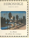 Marianne Grivel et Laure Beaumont-Maillet - Hiroshige - Un impressionniste japonais.