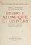Jean Thibaud et André George - Énergie atomique et univers - Avec 93 figures et 20 planches hors texte.