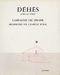 Jean-Pierre Sodini et Georges Tate - Déhès (Syrie du nord) - Campagnes I-III (1976-1978) : Recherches sur l'habitat rural.