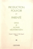 Claude-Henri Breteau et Nello Zagnoli - Production, pouvoir et parenté dans le monde méditerranéen - De Sumer à nos jours.