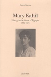 Jacques Keryell - Mary Kahîl - Une grande dame d'Egypte 1889-1979.