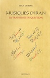 Jean During - Musiques d'Iran - La tradition en question.
