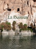 Christiane Tortel - Le Passeur - Voyage initiatique dans l'Orient chrétien du IVe siècle.
