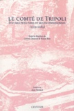 Gérard Dédéyan et Karam Rizk - Le comté de Tripoli - Etat multiculturel et multiconfessionnel (1102-1289).