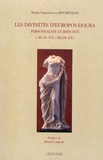 Marie-Emmanuelle Duchâteau - Les divinités d'Europos-Doura - Personnalité et identité (301 avant notre ère - 256 depuis notre ère).