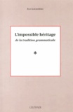 Jean Loubatières - L'impossible héritage de la tradition grammaticale.