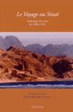 Cécile Lançon et Daniel Lançon - Le Voyage au Sinaï - Anthologie de textes de 1700 à 1914.