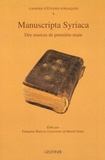 Françoise Briquel-Chatonnet et Muriel Debié - Manuscripta Syriaca - Des sources de première main.