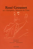 Gérard Dédéyan et Isabelle Augé - René Grousset : un "Européen", historien de l'Asie.