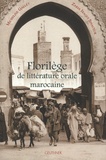 Micheline Galley et Zakia Iraqui Sinaceur - Florilège de la littérature orale marocaine - Edition revue et enrichie de la Chrestomathie marocaine de Georges Séraphin Colin.