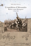 Abbas Abou-Ghazala - L'expédition d'Alexandrie - Kléber contre Bonaparte (1798-1799).