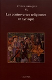 Flavia Ruani - Les controverses religieuses en syriaque.