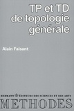 Alain Faisant - T.P.: [Travaux pratiques : et T.D.: [travaux dirigés : de topologie générale.