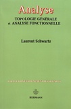 Laurent Schwartz - Analyse - Topologie générale et analyse fonctionnelle.