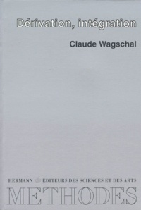 Claude Wagschal - Dérivation, intégration.