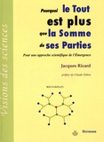 Jacques Ricard - Pourquoi le Tout est plus que la somme de ses parties.